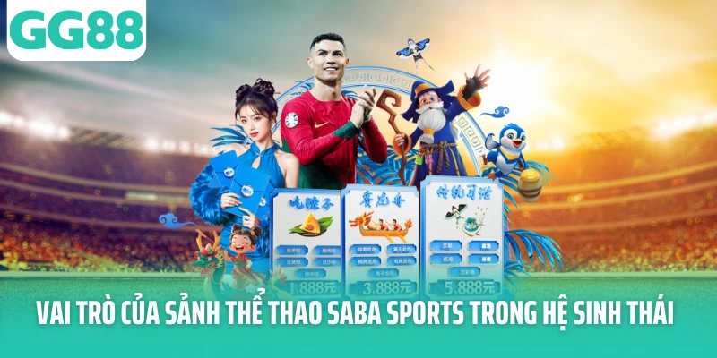Vai trò của sảnh thể thao Saba sports trong hệ sinh thái Vai trò của sảnh thể thao Saba sports trong hệ sinh thái